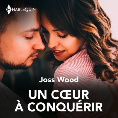 Un cœur à conquérir - Joss Wood, Audio, 9782280496971