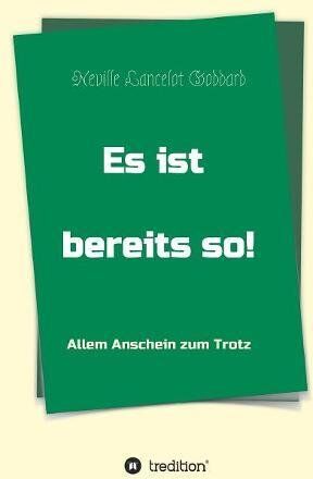 Lancelot, Neville Goddard - Es ist bereits so!: Allem Anschein zum Trotz - Preis vom 10.10.2026 11:48:34 h