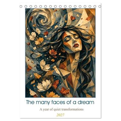 The many faces of a dream a year of quiet transformations (Desk Calendar 2027 DIN A5 portrait), CALVENDO 12 Month DeskCalendar