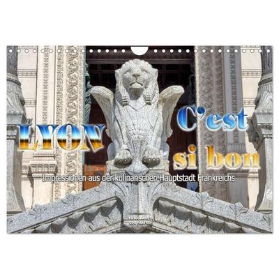 Lyon - C`est si bon Impressionen aus der kulinarischen Hauptstadt Frankreichs (Wandkalender 2027 DIN A4 quer), CALVENDO Monatskalender