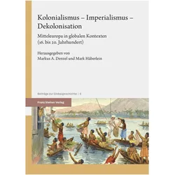 Kolonialismus-Imperialismus-Dekolonisation, Fachbücher von Mark Häberlein, Markus A. Denzel