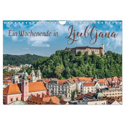 Ein Wochenende in Ljubljana (Wandkalender 2027 DIN A4 quer), CALVENDO Monatskalender