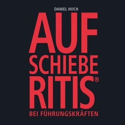 Aufschieberitis® - Daniel Hoch, Audio, 4061707691720