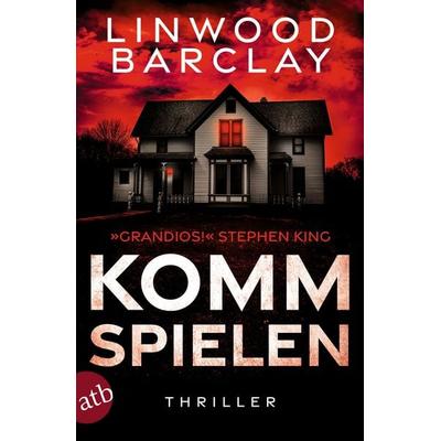 Komm spielen, Taschenbuch von Linwood Barclay, Aufbau TB, 978-3-7466-4249-9