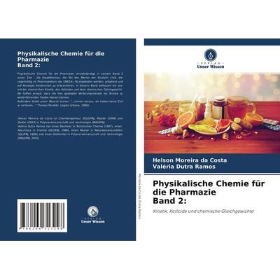Physikalische Chemie für die Pharmazie Band 2:, Taschenbuch von Helson Moreira da Costa,Valéria Dutra Ramos, Verlag Unser Wissen, 978-620-4-31729-8
