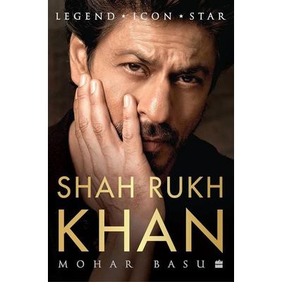 Shah Rukh Khan, Gebundene Ausgabe von Mohar Basu, HarperCollins Publishers India, 978-93-6569-774-2