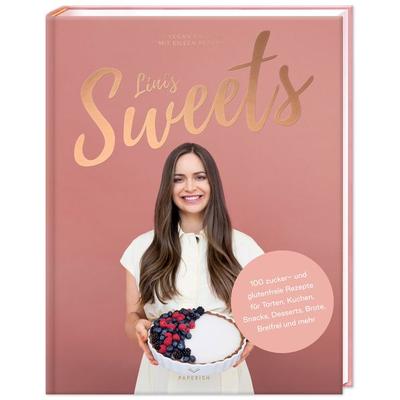LINI’S SWEETS - Vegan backen mit Eileen, Gebundene Ausgabe von Eileen Pesarini (Lini's Bites), Paperish Verlag GmbH, 978-3-96895-009-9