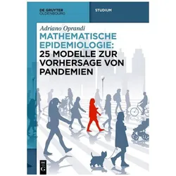 Mathematische Epidemiologie: 25 Modelle zur Vorhersage von Pandemien, Fachbücher von Adriano Oprandi