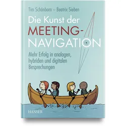Die Kunst der Meeting-Navigation, Fachbücher von Tim Schönborn, Beatrix Sieben