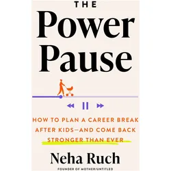 The Power Pause, Ratgeber von Neha Ruch