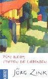 Jörg Zink - Was bleibt, stiften die Liebenden - Preis vom 05.10.2026 03:47:11 h
