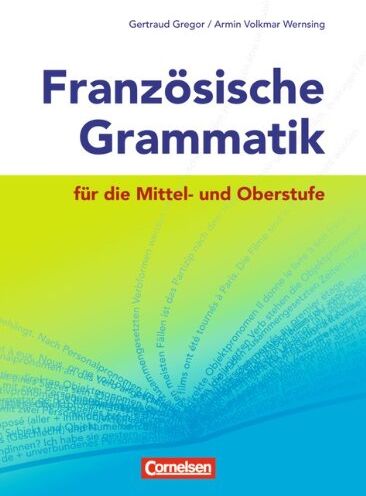 Gertraud Gregor - Französische Grammatik für die Mittel- und Oberstufe - Neubearbeitung: Grammatikbuch - Preis vom 15.10.2026 23:06:25 h