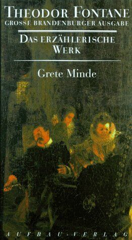 Theodor Fontane - Das erzählerische Werk. Grosse Brandenburger Ausgabe: Das erzählerische Werk, 20 Bde., Bd.3, Grete Minde: Nach einer altmärkischen Chronik (Fontane GBA Erz. Werk) - Preis vom 30.09.2026 09:01:18 h