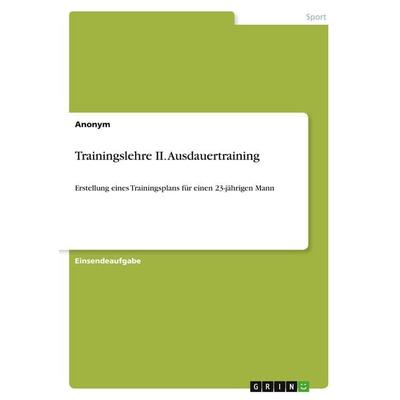 Trainingslehre II. Ausdauertraining, Taschenbuch von Anonymous, GRIN, 978-3-346-38458-4