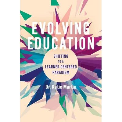 Evolving Education, Taschenbuch von Katie Martin, IMPress, LP, 978-1-948334-34-1