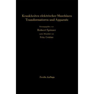 Krankheiten elektrischer Maschinen Transformatoren und Apparate, Taschenbuch von , Springer Berlin, 978-3-642-47377-7
