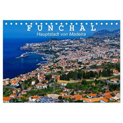 Funchal - Die Hauptstadt von Madeira (Tischkalender 2026 DIN A5 quer), CALVENDO Monatskalender