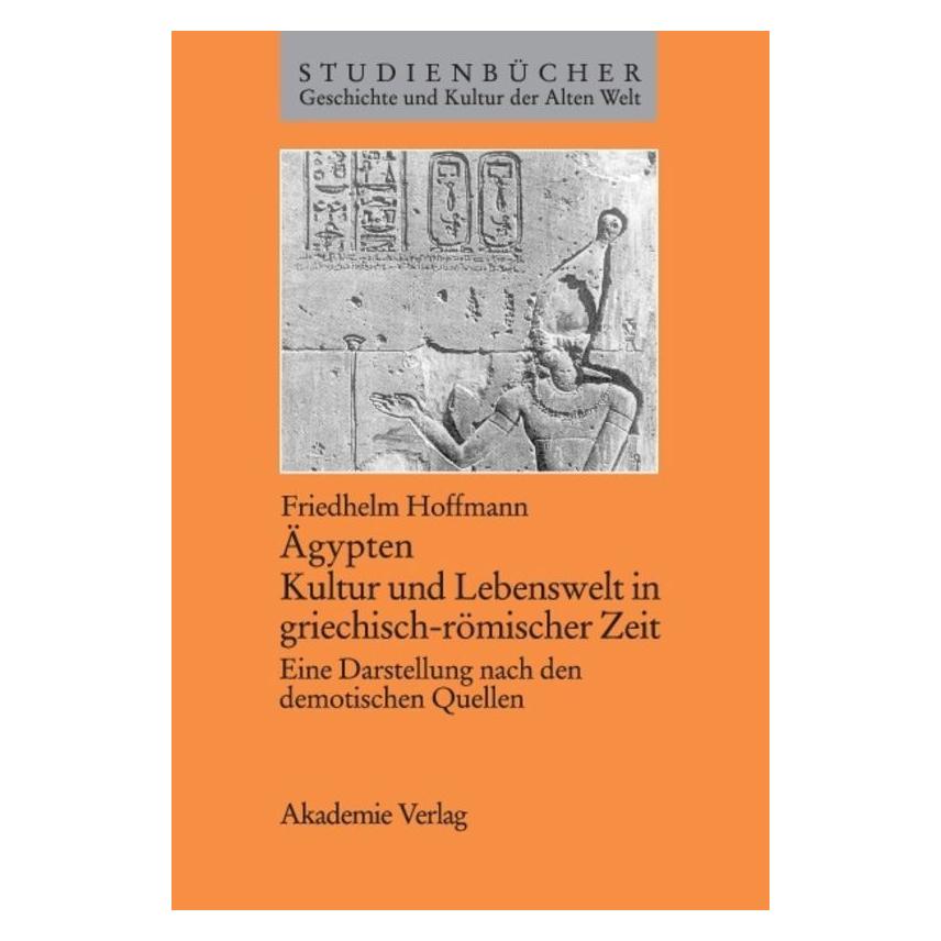 Akademie Ägypten. Kultur und Lebenswelt in griechisch-römischer Zeit (Deutsch, Softcover, Friedhelm Hoffmann) (7228094)