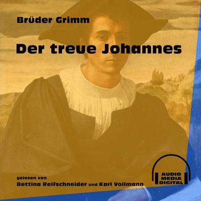 Der treue Johannes - Brüder Grimm, Audio, 9783991605805