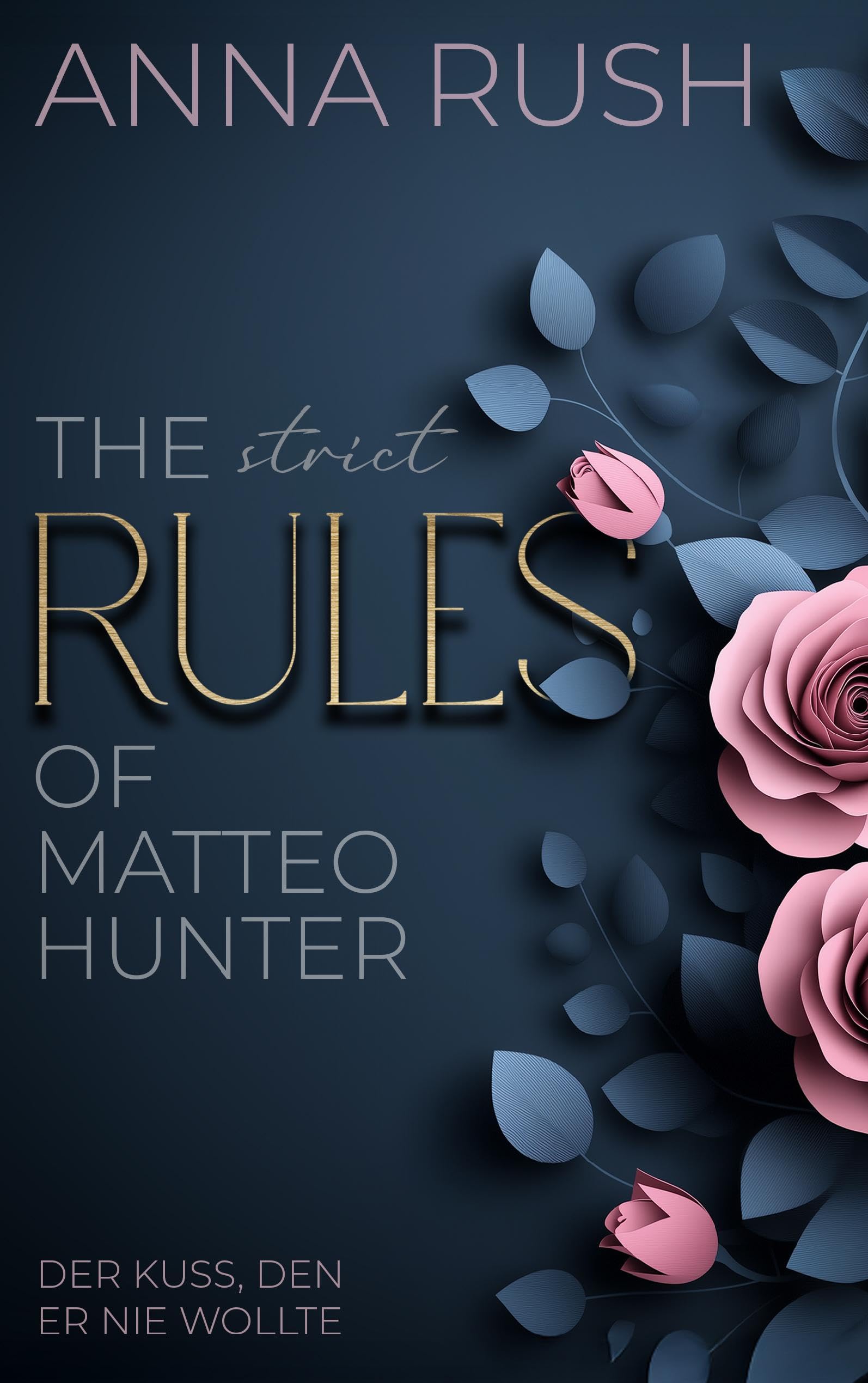 The strict Rules of Matteo Hunter: Der Kuss, den er nie wollte (The Rules of Matteo Hunter) - Preis vom 09.10.2026 07:28:09 h