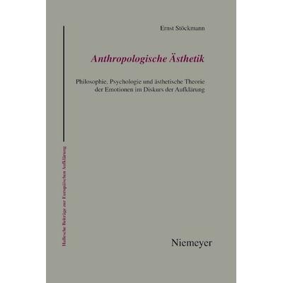 Anthropologische Ästhetik, Gebundene Ausgabe von Ernst Stöckmann, De Gruyter, 978-3-484-81039-6