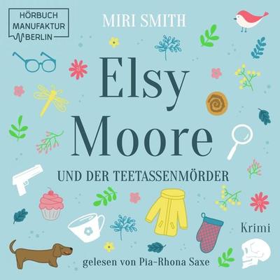 Elsy Moore und der Teetassenmörder - Miri Smith, Audio, 4066004432151
