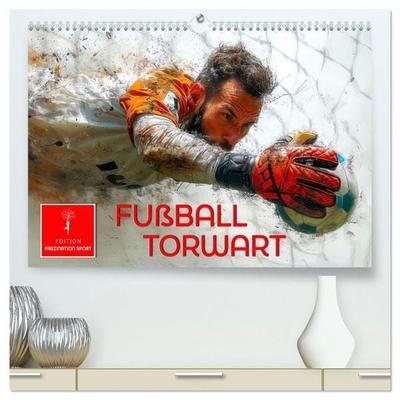 Fußball Torwart (hochwertiger Premium Wandkalender 2027 DIN A2 quer), Kunstdruck in Hochglanz