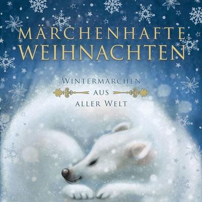 Märchenhafte Weihnachten - Brüder Grimm,Selma Lagerlöf,Hans Christian Andersen, Audio, 9783963720079