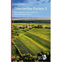 Grenzenlos Radeln - Band 3, Reisebücher von Julia Köstenberger