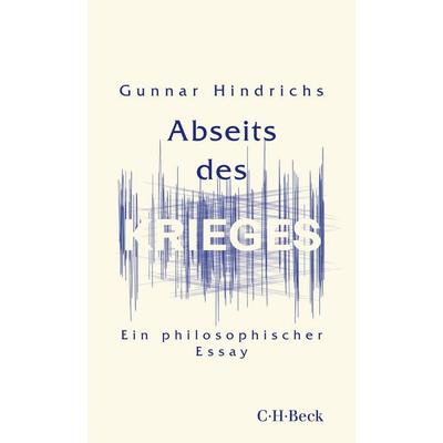 Abseits des Krieges, Taschenbuch von Gunnar Hindrichs, C.H. Beck, 978-3-406-81457-0