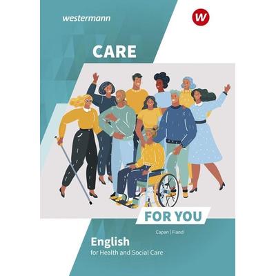 Care For You - English for Health and Social Care, Taschenbuch von Ruth Fiand,Jasmin Lambertz, Westermann Berufliche Bildung, 978-3-427-07563-9
