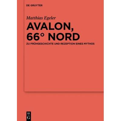 Avalon, 66° Nord, Gebundene Ausgabe von Matthias Egeler, De Gruyter, 978-3-11-044734-7