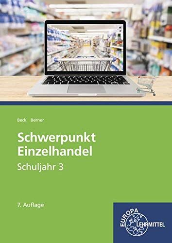 Joachim Beck - Schwerpunkt Einzelhandel Schuljahr 3: Lehrbuch - Preis vom 16.10.2026 11:41:07 h