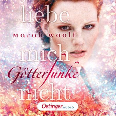 Liebe mich / GötterFunke Bd.1 - Marah Woolf, Audio, 9783837365894
