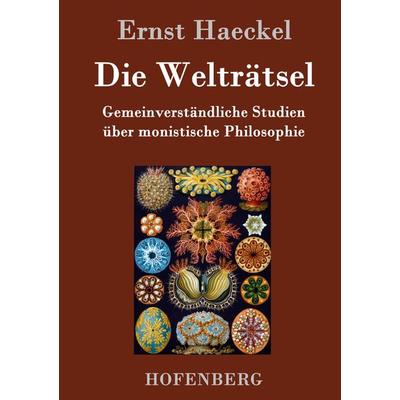 Die Welträtsel, Gebundene Ausgabe von Ernst Haeckel, Hofenberg, 978-3-8430-2975-9