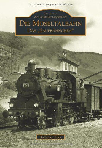 Karl-Josef Gilles - Die Moseltalbahn Trier-Bullay - Preis vom 09.10.2026 07:28:09 h