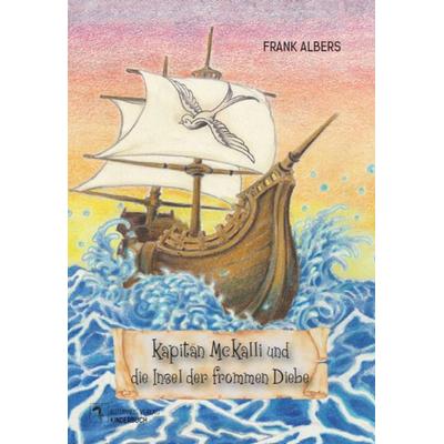 Kapitän McKalli und die Insel der frommen Diebe, Gebundene Ausgabe von Frank Albers, Autumnus, 978-3-96448-063-7