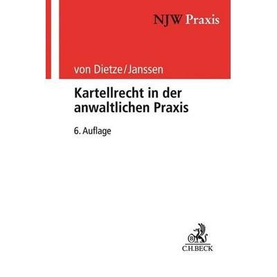 Kartellrecht in der anwaltlichen Praxis, Taschenbuch von Philipp Dietze,Helmut Janssen, C.H. Beck, 978-3-406-74170-8