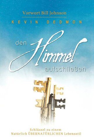 Kevin Dedmon - DEN HIMMEL AUFSCHLIEßEN: Schlüssel zu einem natürlich übernatürlichen Lebensstil - Preis vom 10.10.2026 11:48:34 h