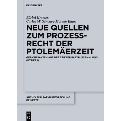 Neue Quellen zum Prozeßrecht der Ptolemäerzeit, Gebundene Ausgabe von , De Gruyter, 978-3-11-047424-4