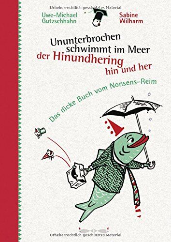 Uwe-Michael Gutzschhahn - Ununterbrochen schwimmt im Meer der Hinundhering hin und her: Das dicke Buch vom Nonsens-Reim - Preis vom 30.09.2026 22:30:23 h