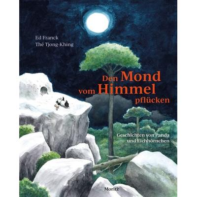 Den Mond vom Himmel pflücken, Gebundene Ausgabe von Ed Franck, Moritz
