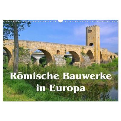Römische Bauwerke in Europa (Wandkalender 2027 DIN A3 quer), CALVENDO Monatskalender