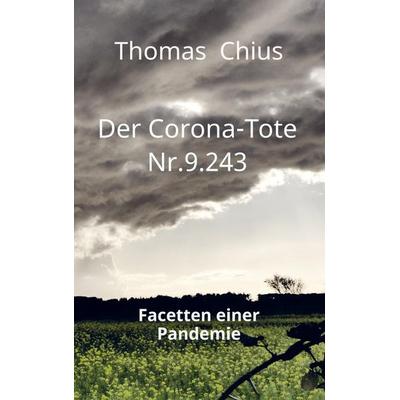 Der Corona-Tote Nr.9.243, Taschenbuch von Thomas Chius, Bookmundo Direct, 978-94-036-1396-3