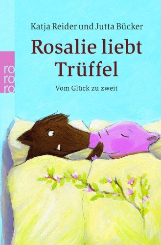 Katja Reider - Rosalie liebt Trüffel. Trüffel liebt Rosalie: Vom Glück zu zweit - Preis vom 04.10.2026 03:51:26 h
