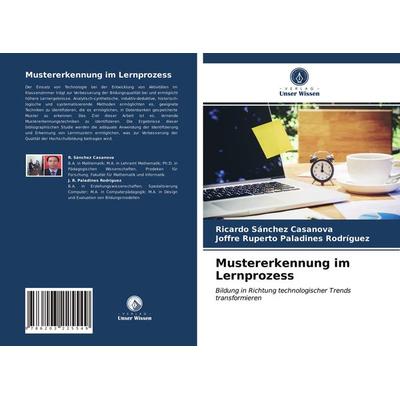 Mustererkennung im Lernprozess, Taschenbuch von Ricardo Sánchez Casanova,Joffre Ruperto Paladines Rodríguez, Verlag Unser Wissen, 978-620-3-22554-9