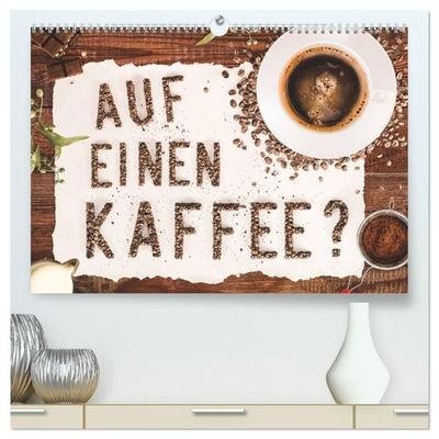 Auf einen Kaffee? (hochwertiger Premium Wandkalender 2027 DIN A2 quer), Kunstdruck in Hochglanz