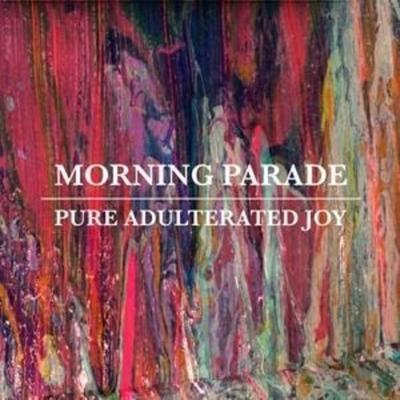 Pure Adulterated Joy - Morning Parade, CD