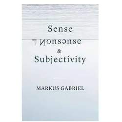 Sense, Nonsense, and Subjectivity, Sachbücher von Markus Gabriel