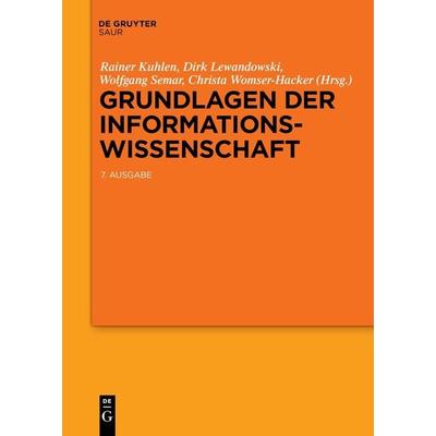 Grundlagen der Informationswissenschaft, Taschenbuch von , De Gruyter Saur, 978-3-11-153211-0